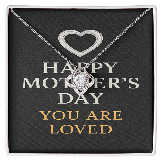 To My Beautiful Mom – Love Knot Necklace (Happy Mother's Day, You Are Loved)